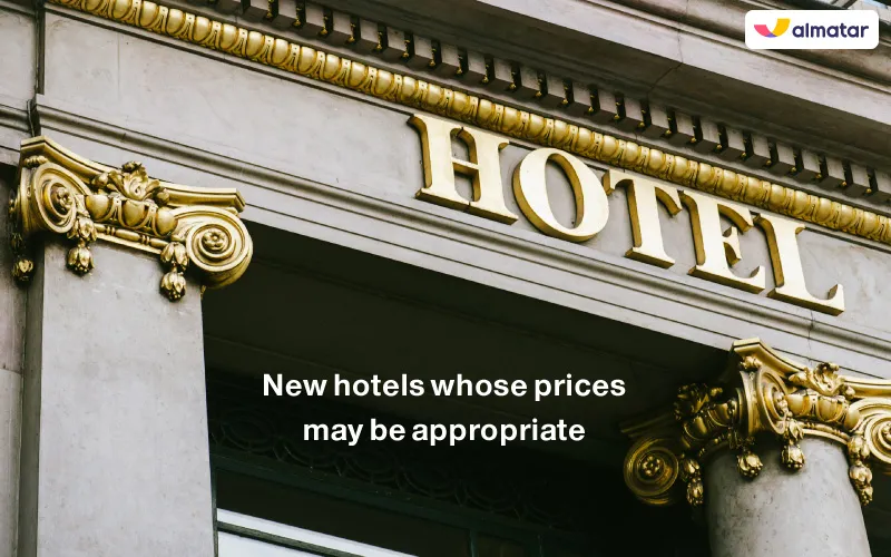 New hotels whose prices may be appropriate
