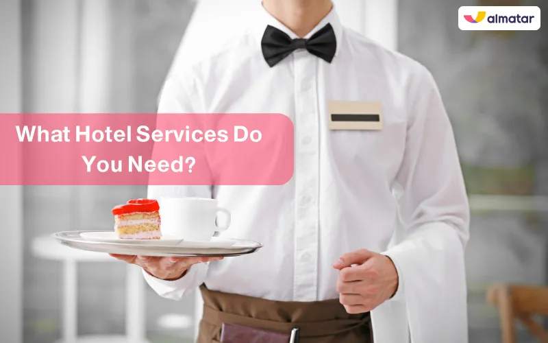 What hotel services do you need?